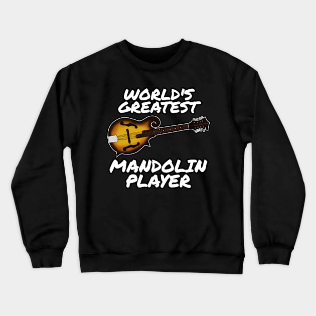 World's Greatest Mandolin Player Country Musician Funny Crewneck Sweatshirt by doodlerob